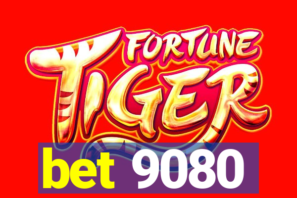 bet 9080